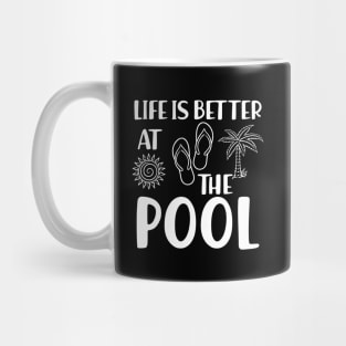 Vacation - Life is better at the pool Mug